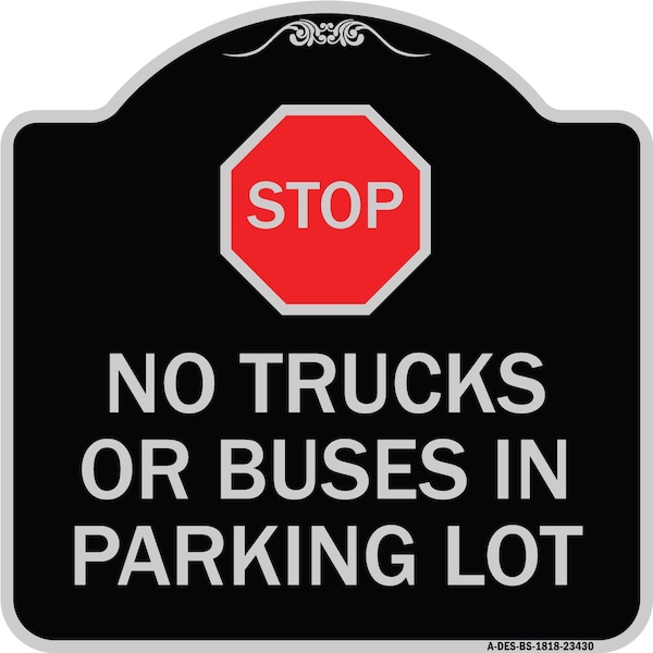 Signmission Parking Lot Rules Stop No Trucks or Buses in Parking Lot Heavy-Gauge Alum, 18" x 18", BS-1818-23430 A-DES-BS-1818-23430 - main